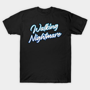 Walking Nightmare T-Shirt